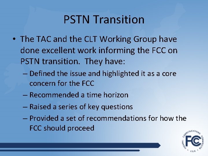 PSTN Transition • The TAC and the CLT Working Group have done excellent work