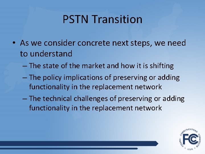 PSTN Transition • As we consider concrete next steps, we need to understand –