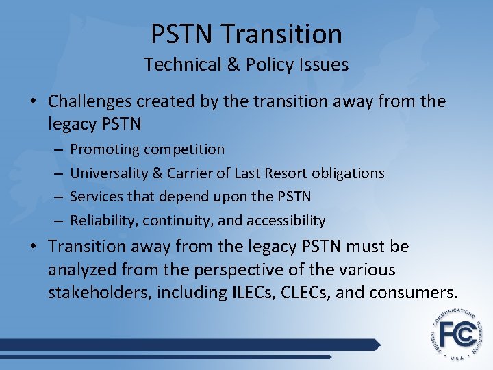 PSTN Transition Technical & Policy Issues • Challenges created by the transition away from