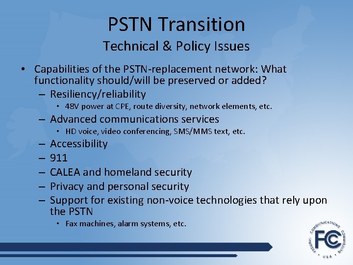 PSTN Transition Technical & Policy Issues • Capabilities of the PSTN-replacement network: What functionality