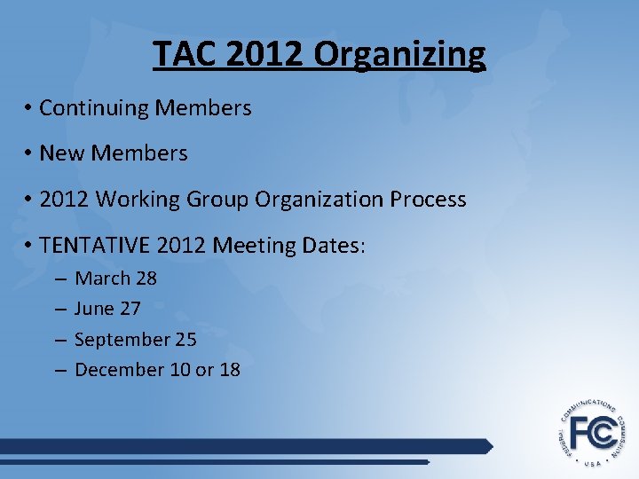 TAC 2012 Organizing • Continuing Members • New Members • 2012 Working Group Organization