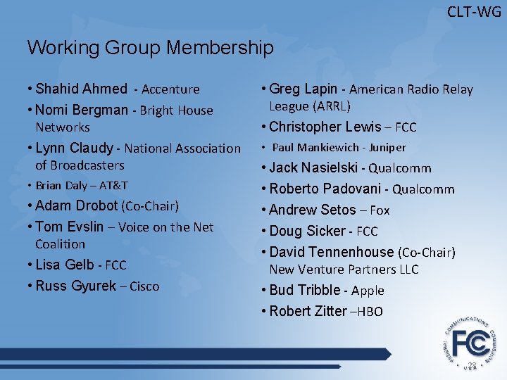 CLT-WG Working Group Membership • Shahid Ahmed - Accenture • Nomi Bergman - Bright