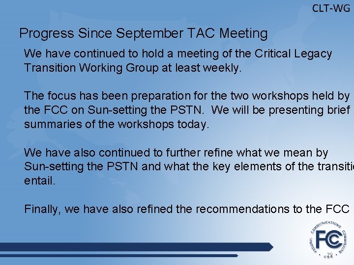 CLT-WG Progress Since September TAC Meeting We have continued to hold a meeting of