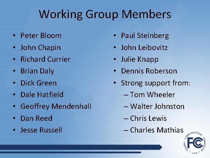 Working Group Members • • • Peter Bloom John Chapin Richard Currier Brian Daly