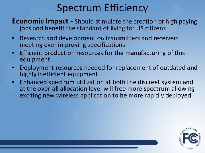 Spectrum Efficiency Economic Impact - Should stimulate the creation of high paying • •