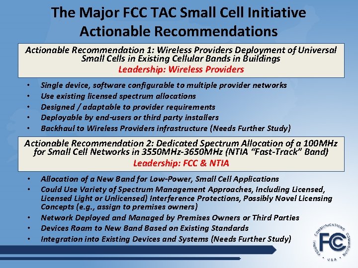 The Major FCC TAC Small Cell Initiative Actionable Recommendations Actionable Recommendation 1: Wireless Providers