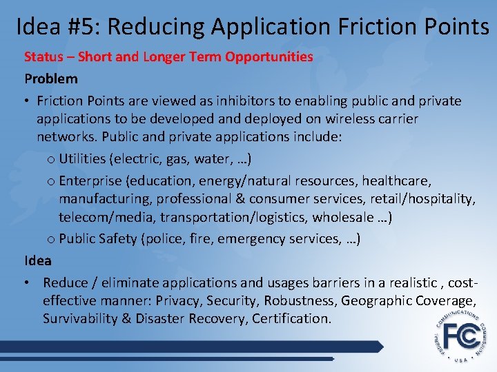 Idea #5: Reducing Application Friction Points Status – Short and Longer Term Opportunities Problem