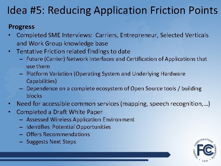 Idea #5: Reducing Application Friction Points Progress • Completed SME Interviews: Carriers, Entrepreneur, Selected