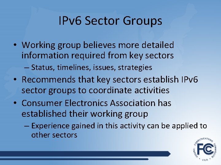 IPv 6 Sector Groups • Working group believes more detailed information required from key