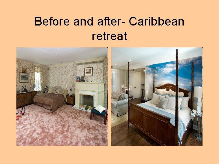 Before and after- Caribbean retreat 