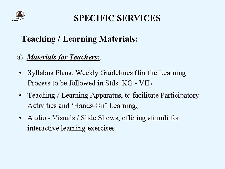 PARISAR ASHA SPECIFIC SERVICES Teaching / Learning Materials: a) Materials for Teachers: . •