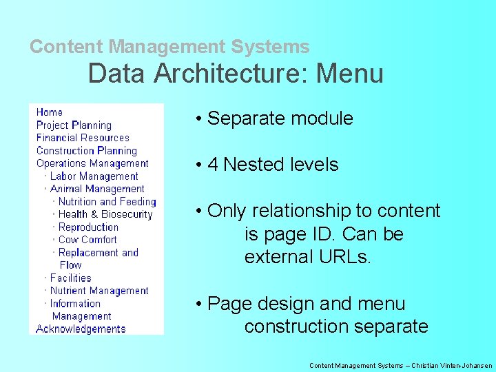 Content Management Systems Data Architecture: Menu • Separate module • 4 Nested levels •