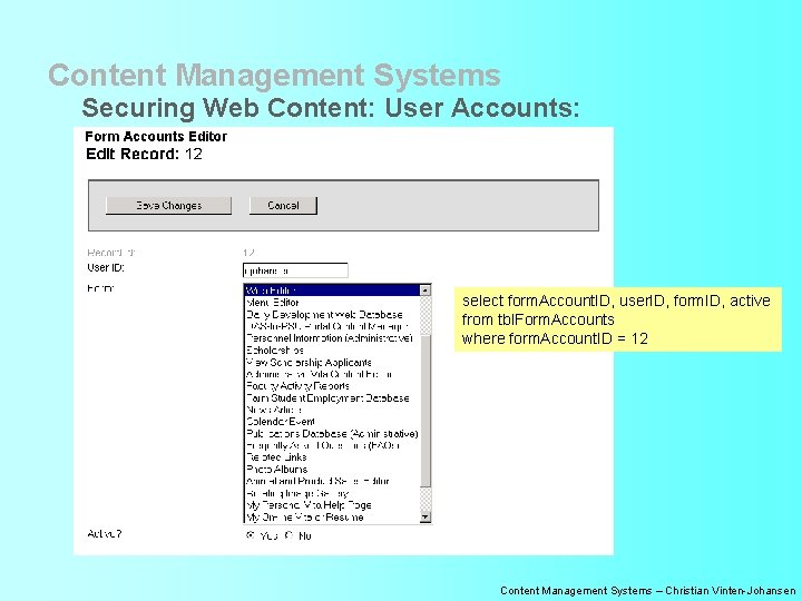 Content Management Systems Securing Web Content: User Accounts: select form. Account. ID, user. ID,