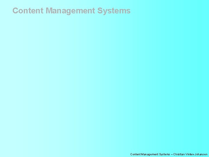 Content Management Systems – Christian Vinten-Johansen 