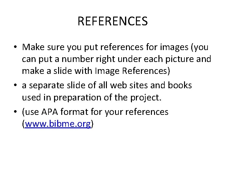 REFERENCES • Make sure you put references for images (you can put a number
