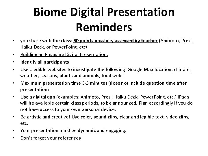 Biome Digital Presentation Reminders • • • you share with the class: 50 points