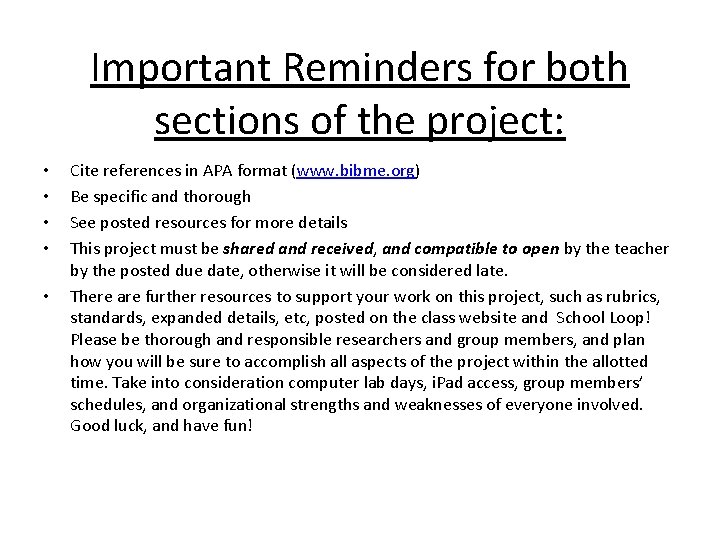 Important Reminders for both sections of the project: • • • Cite references in
