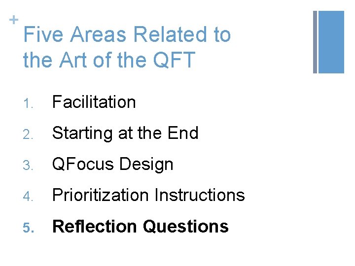 + Five Areas Related to the Art of the QFT 1. Facilitation 2. Starting