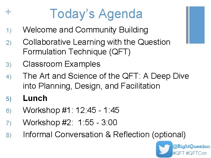 + 1) 2) 3) 4) 5) 6) 7) 8) Today’s Agenda Welcome and Community