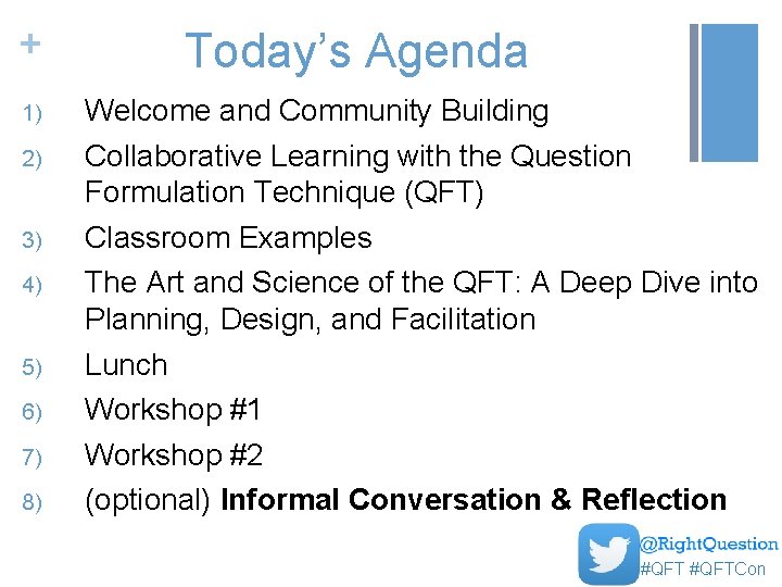 + 1) 2) 3) 4) 5) 6) 7) 8) Today’s Agenda Welcome and Community