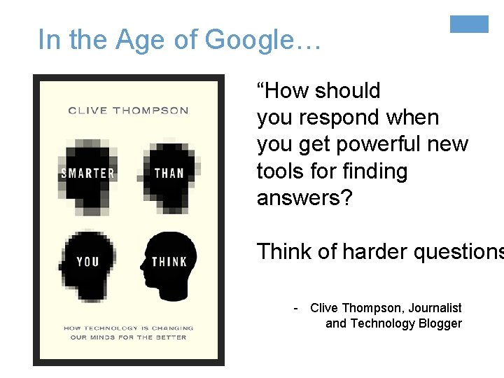 In the Age of Google… “How should you respond when you get powerful new