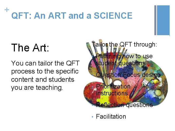 + QFT: An ART and a SCIENCE The Art: You can tailor the QFT