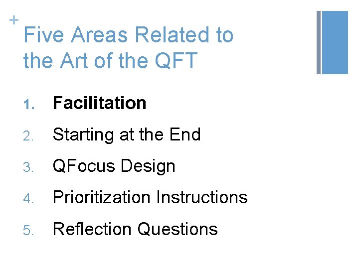 + Five Areas Related to the Art of the QFT 1. Facilitation 2. Starting