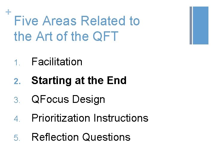 + Five Areas Related to the Art of the QFT 1. Facilitation 2. Starting