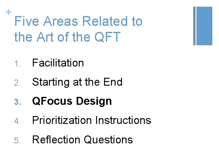 + Five Areas Related to the Art of the QFT 1. Facilitation 2. Starting