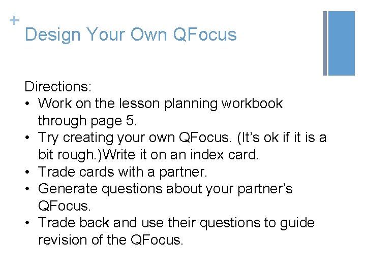 + Design Your Own QFocus Directions: • Work on the lesson planning workbook through