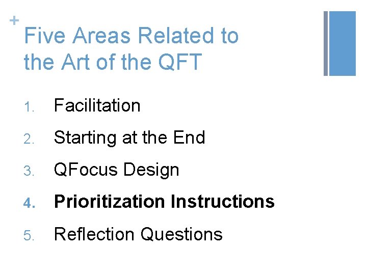 + Five Areas Related to the Art of the QFT 1. Facilitation 2. Starting