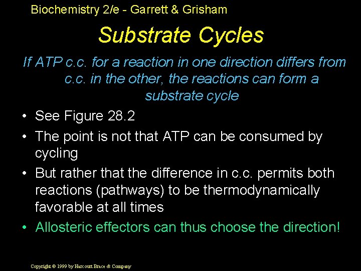 Biochemistry 2/e - Garrett & Grisham Substrate Cycles If ATP c. c. for a