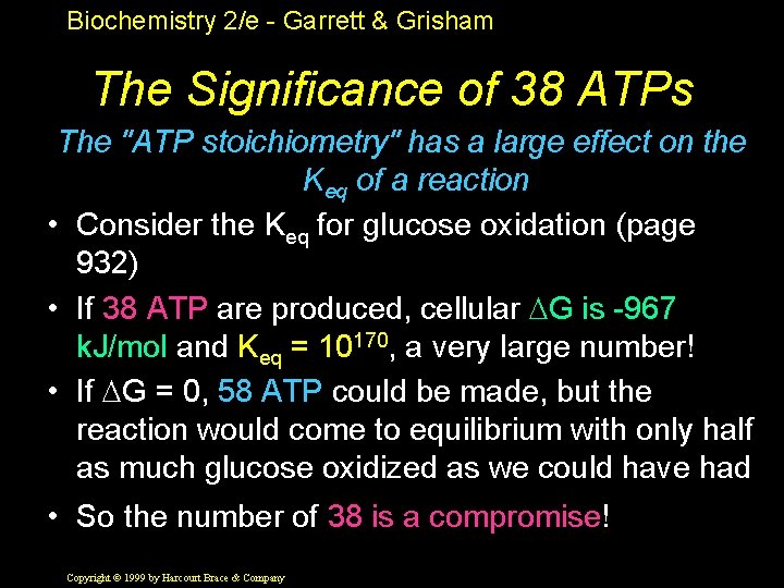 Biochemistry 2/e - Garrett & Grisham The Significance of 38 ATPs The "ATP stoichiometry"