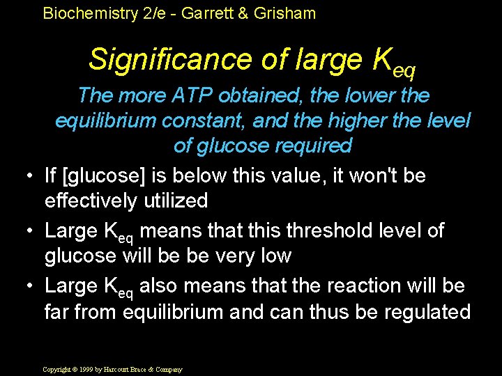 Biochemistry 2/e - Garrett & Grisham Significance of large Keq The more ATP obtained,