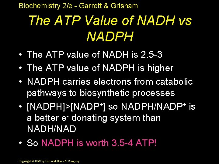 Biochemistry 2/e - Garrett & Grisham The ATP Value of NADH vs NADPH •