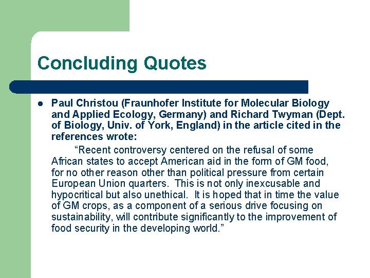 Concluding Quotes l Paul Christou (Fraunhofer Institute for Molecular Biology and Applied Ecology, Germany)