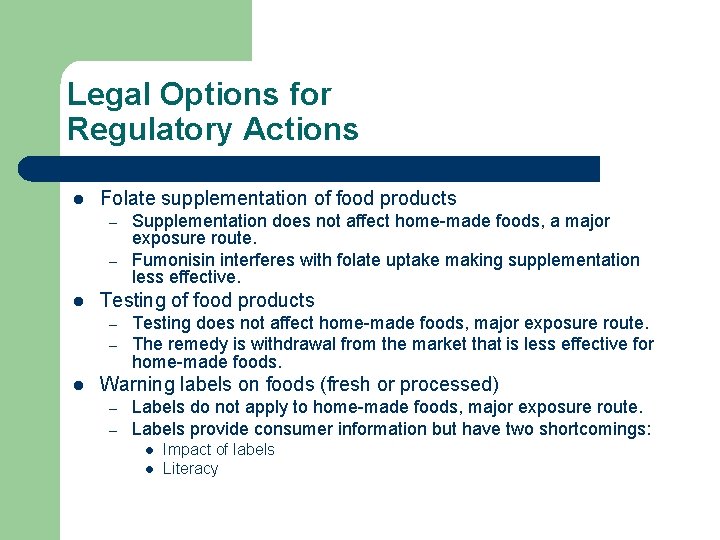 Legal Options for Regulatory Actions l Folate supplementation of food products – – l