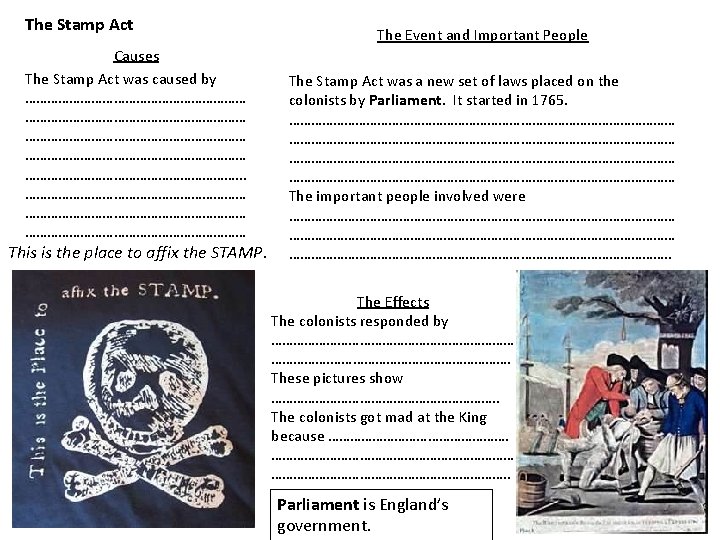 The Stamp Act Causes The Stamp Act was caused by …………………………………………………… …………………………. . .