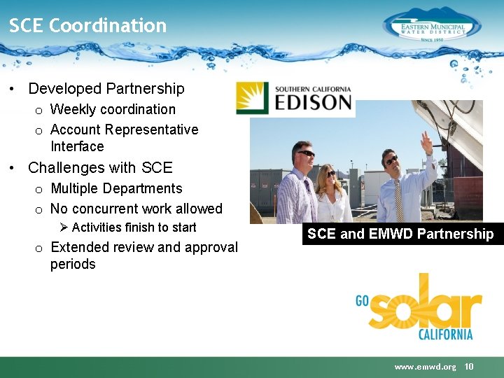 SCE Coordination • Developed Partnership o Weekly coordination o Account Representative Interface • Challenges