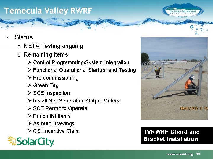 Temecula Valley RWRF • Status o NETA Testing ongoing o Remaining Items Ø Control