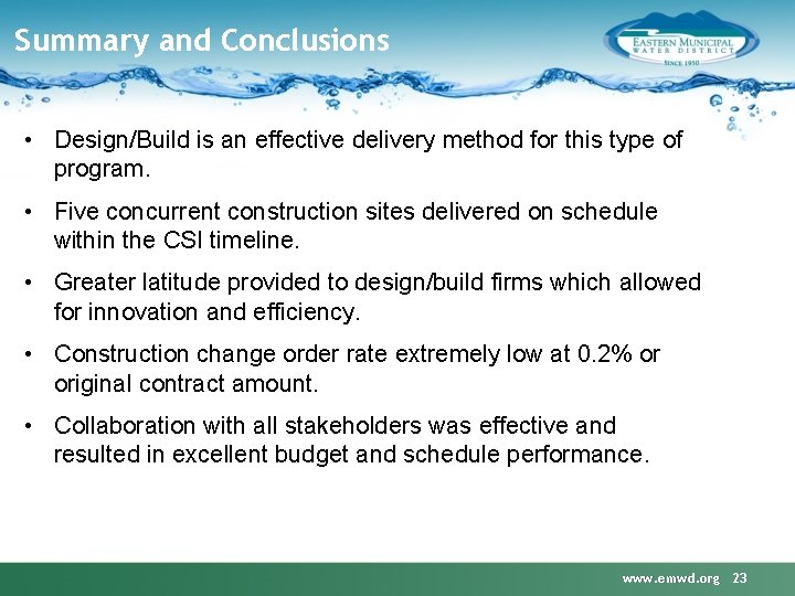 Summary and Conclusions • Design/Build is an effective delivery method for this type of