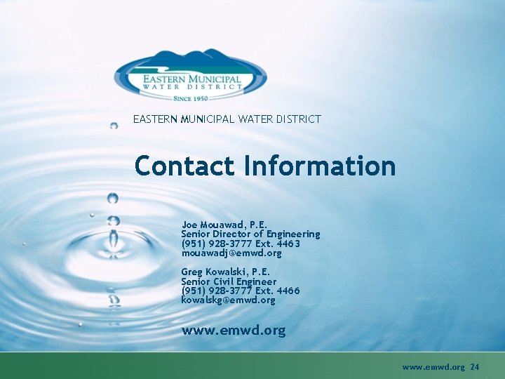 EASTERN MUNICIPAL WATER DISTRICT Contact Information Joe Mouawad, P. E. Senior Director of Engineering