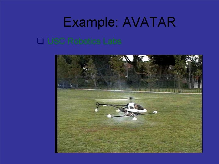 Example: AVATAR USC Robotics Labs 
