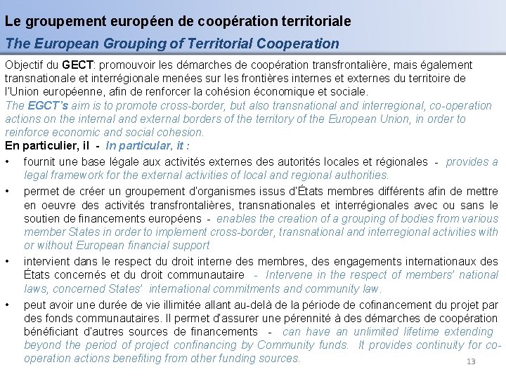 Le groupement européen de coopération territoriale The European Grouping of Territorial Cooperation Objectif du