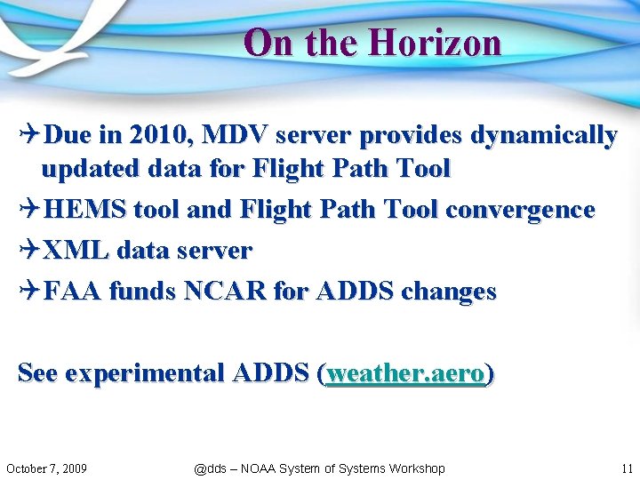 On the Horizon QDue in 2010, MDV server provides dynamically updated data for Flight