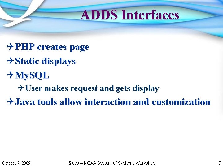 ADDS Interfaces QPHP creates page QStatic displays QMy. SQL QUser makes request and gets