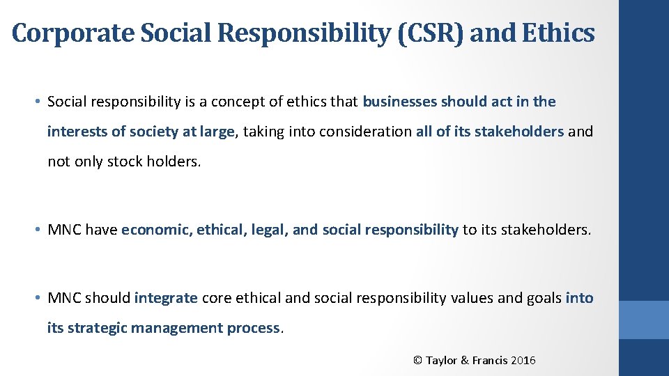 Corporate Social Responsibility (CSR) and Ethics • Social responsibility is a concept of ethics