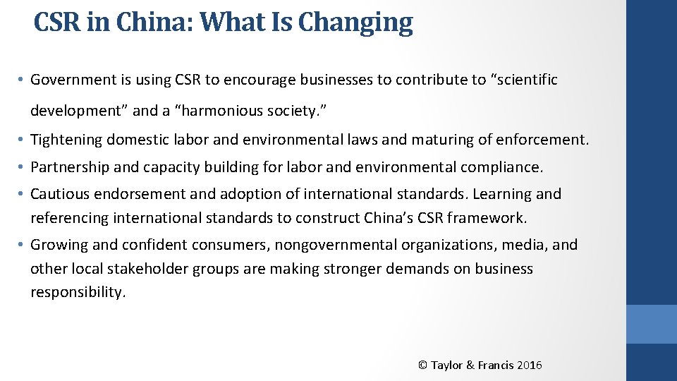 CSR in China: What Is Changing • Government is using CSR to encourage businesses