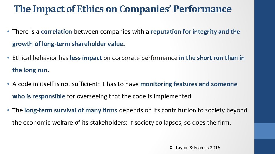 The Impact of Ethics on Companies’ Performance • There is a correlation between companies