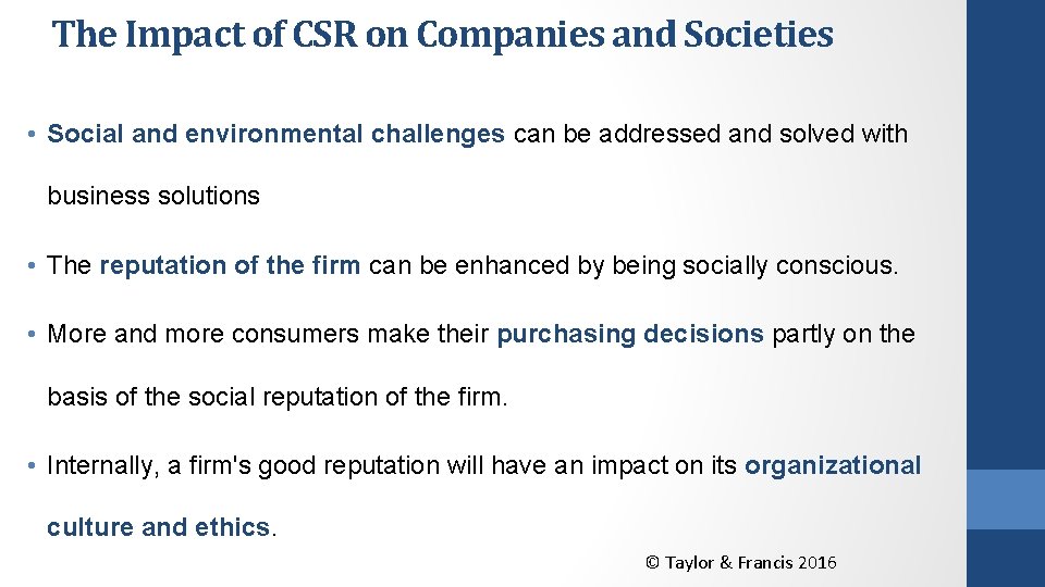 The Impact of CSR on Companies and Societies • Social and environmental challenges can